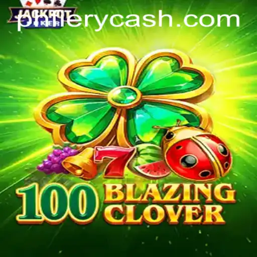 Step into the Exciting World of 100BlazingClover at PHFIERY Casino