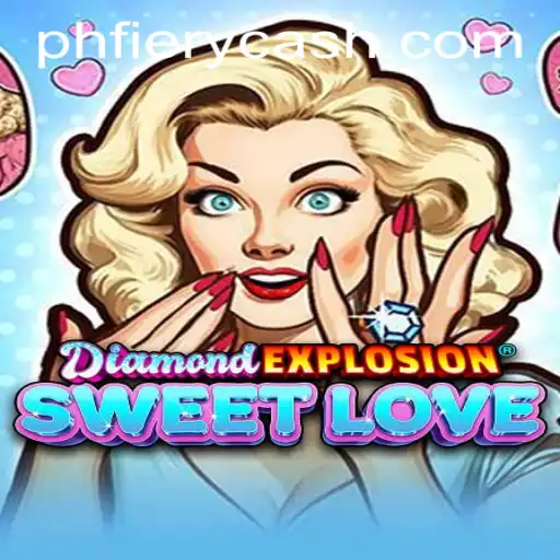 Exploring the Excitement of DiamondExplosionSweetLove at PHFIERY Casino