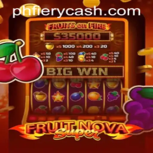 FruitNovaSuper: Dive Into the Juicy World of PHFIERY Casino Slots