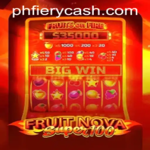 Experience the Thrill of FruitNovaSuper100 at PHFIERY Casino