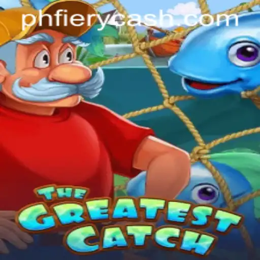 The Great Adventure of TheGreatestCatch at PHFIERY Casino
